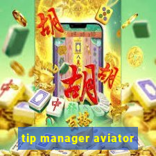 tip manager aviator