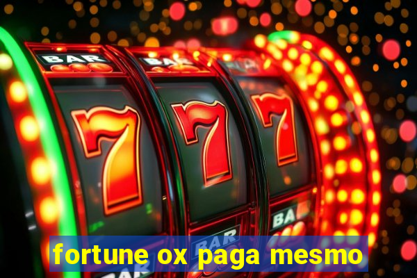 fortune ox paga mesmo