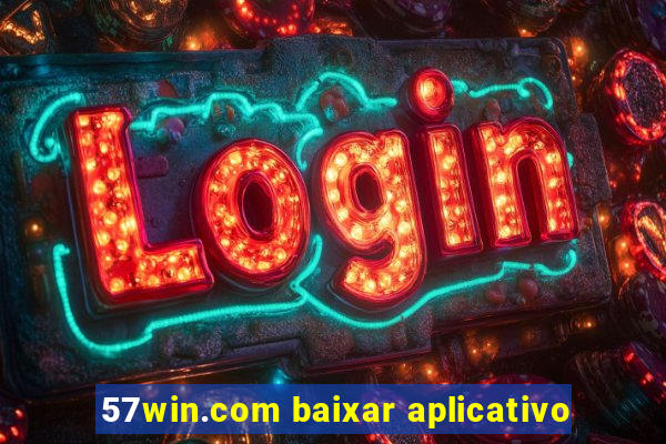 57win.com baixar aplicativo