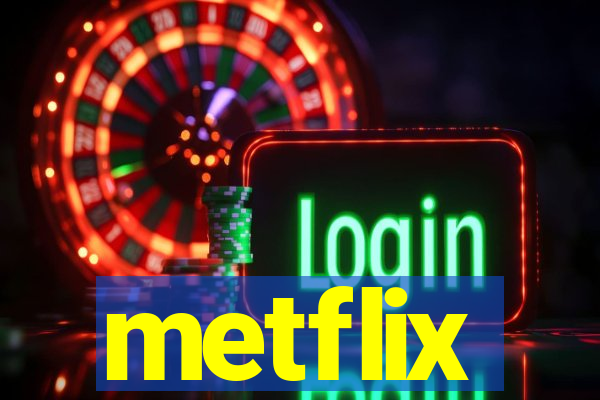 metflix