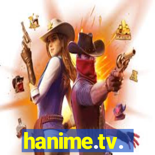 hanime.tv.