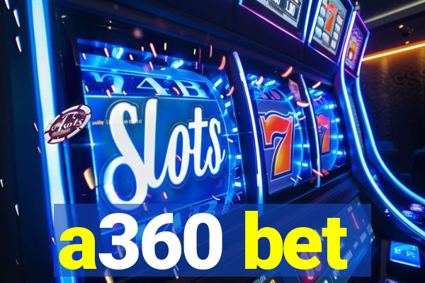 a360 bet