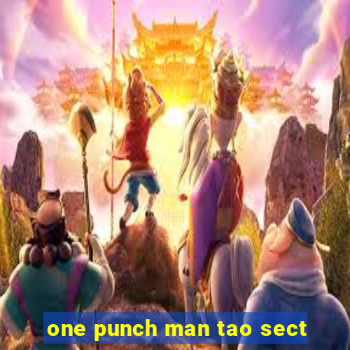 one punch man tao sect