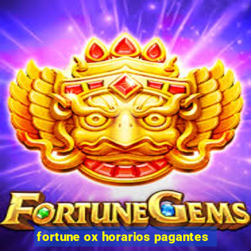 fortune ox horarios pagantes