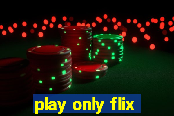 play only flix