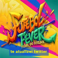 te atualizei twitter