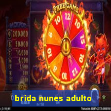 brida nunes adulto