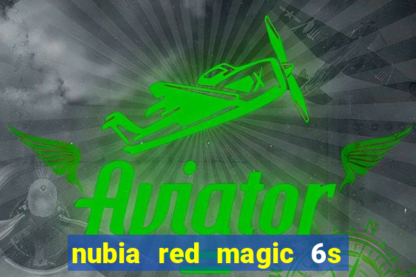 nubia red magic 6s pro antutu