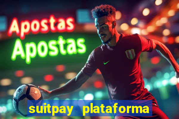 suitpay plataforma de jogos