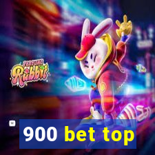 900 bet top