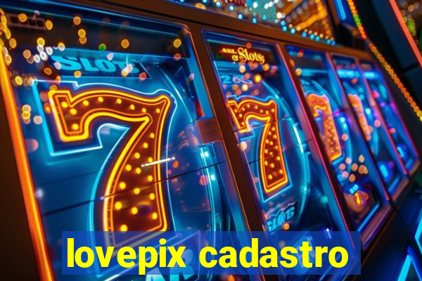 lovepix cadastro