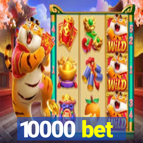 10000 bet