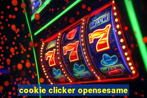 cookie clicker opensesame