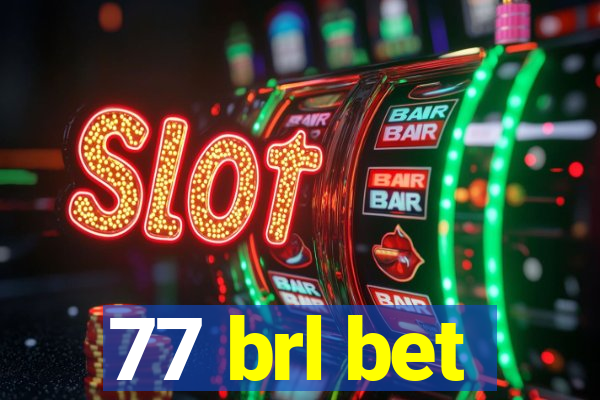 77 brl bet