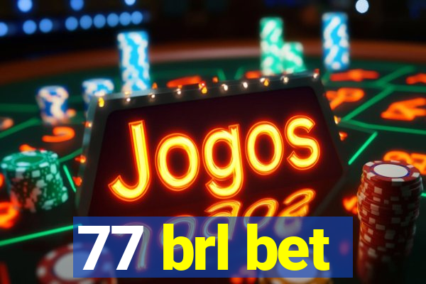 77 brl bet