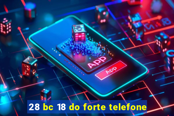 28 bc 18 do forte telefone