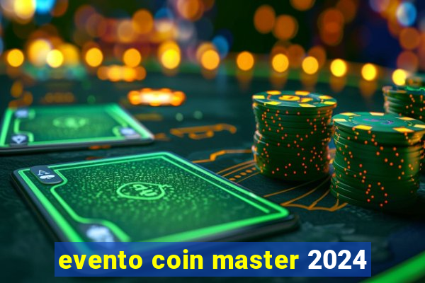 evento coin master 2024