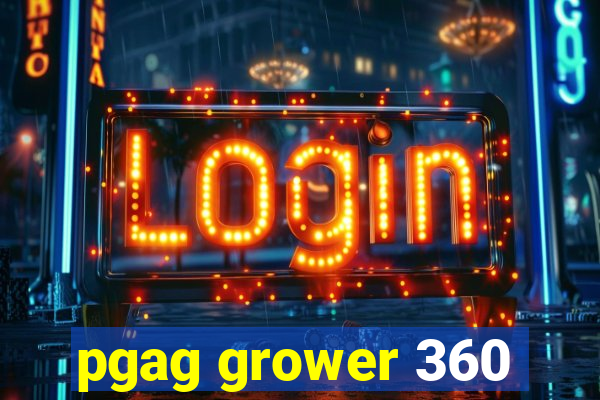 pgag grower 360