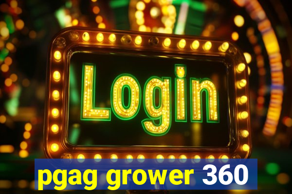 pgag grower 360