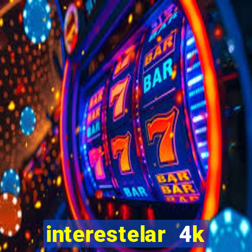 interestelar 4k dublado download