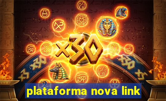 plataforma nova link