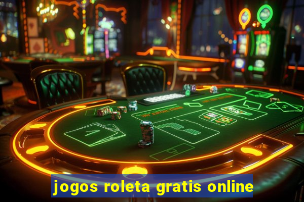 jogos roleta gratis online