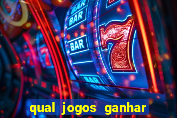 qual jogos ganhar dinheiro de verdade