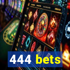 444 bets