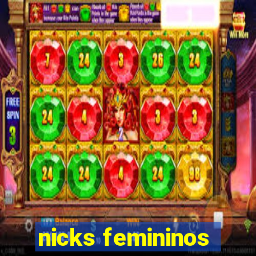 nicks femininos