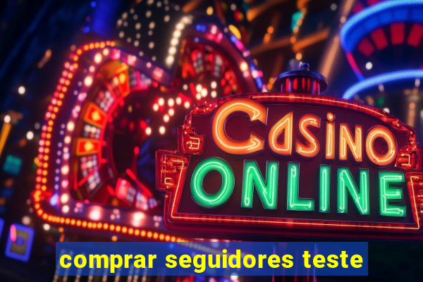 comprar seguidores teste