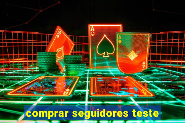 comprar seguidores teste