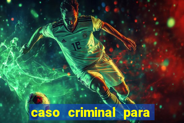 caso criminal para resolver pdf