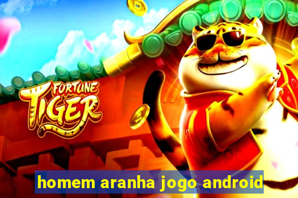 homem aranha jogo android