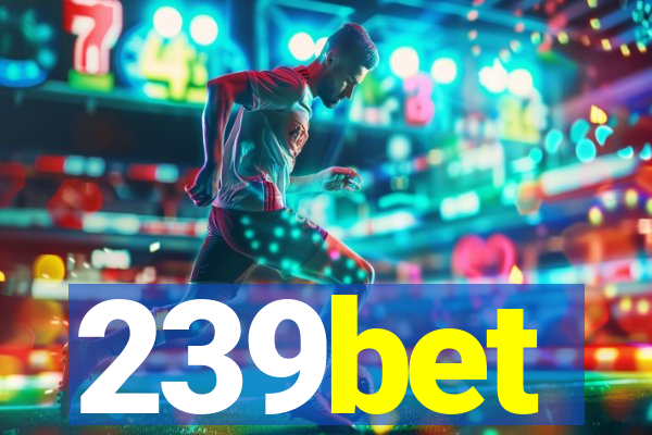 239bet