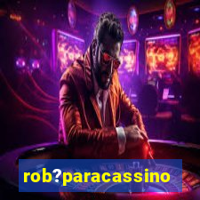 rob?paracassino