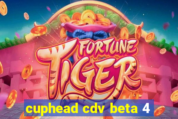 cuphead cdv beta 4