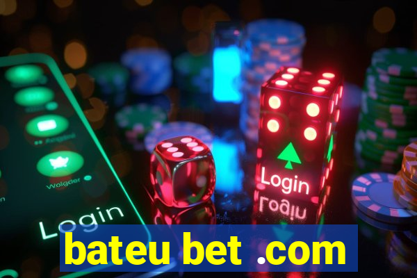 bateu bet .com