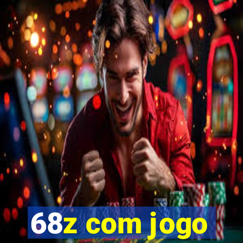 68z com jogo