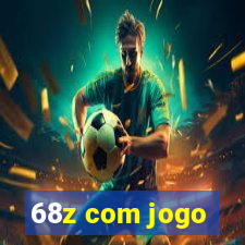 68z com jogo