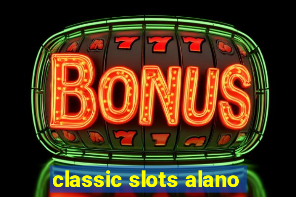 classic slots alano