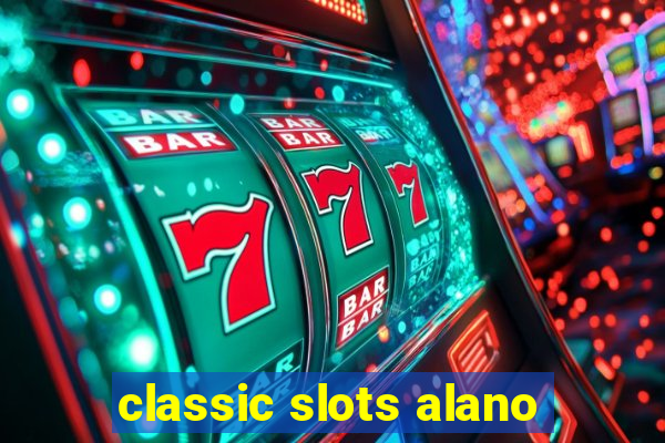 classic slots alano