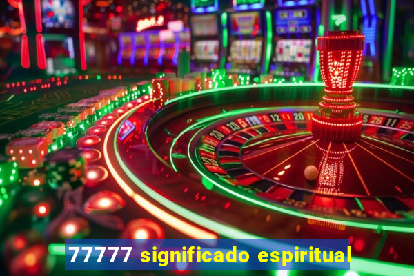 77777 significado espiritual