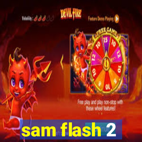 sam flash 2