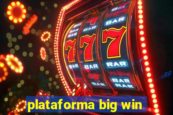 plataforma big win