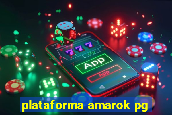 plataforma amarok pg