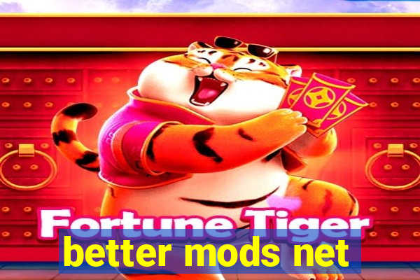 better mods net