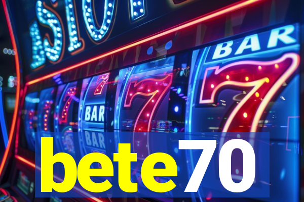 bete70