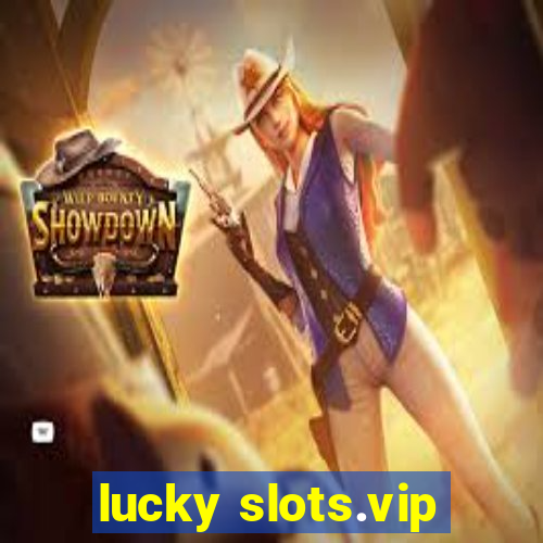 lucky slots.vip