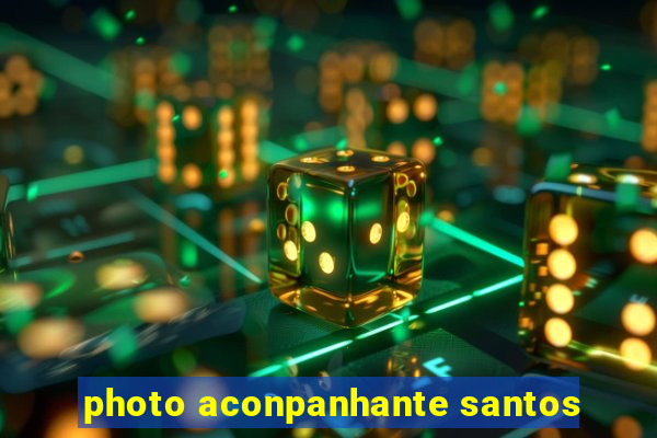 photo aconpanhante santos