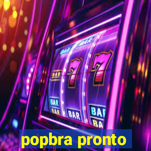 popbra pronto